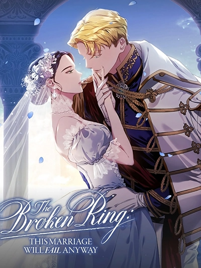 The Broken Ring – This Marriage Will Fail Anyway The Broken Ring – This Marriage Will Fail Anyway